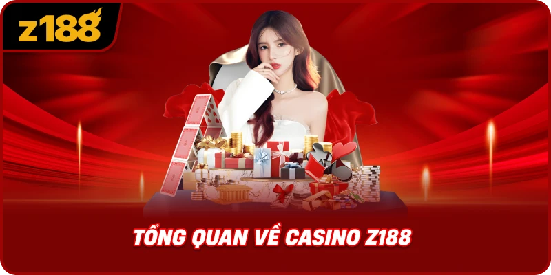 Tổng Quan Về Casino Z188